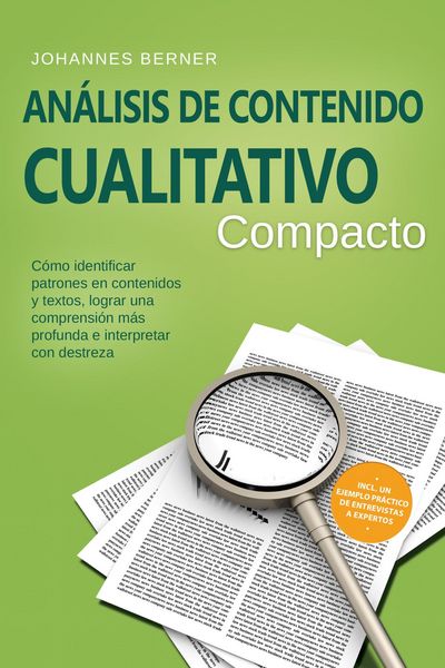Produktbild: An&aacute;lisis de contenido cualitativo - Compacto: C&oacute;mo identificar patrones en contenidos y textos, lograr una comprensi&oacute;n m&aacute;s profunda e interpretar con