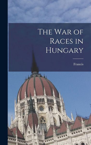 Produktbild: The War of Races in Hungary