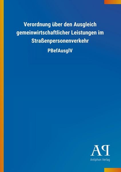 Produktbild: Verordnung &uuml;ber den Ausgleich gemeinwirtschaftlicher Leistungen im Stra&szlig;enpersonenverkehr
