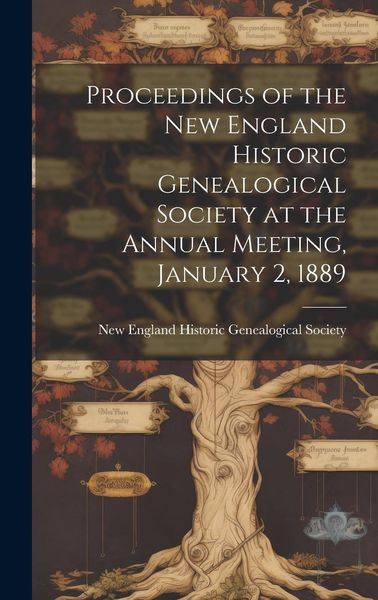Produktbild: Proceedings of the New England Historic Genealogical Society at the Annual Meeting, January 2, 1889