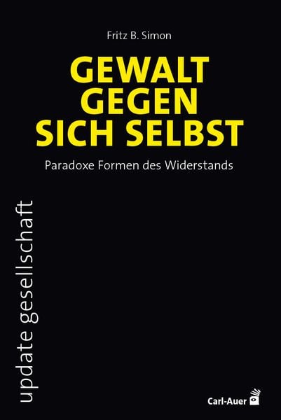 Produktbild: Gewalt gegen sich selbst &ndash; Paradoxe Formen des Widerstands