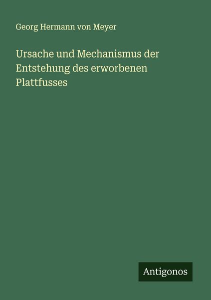 Produktbild: Ursache und Mechanismus der Entstehung des erworbenen Plattfusses