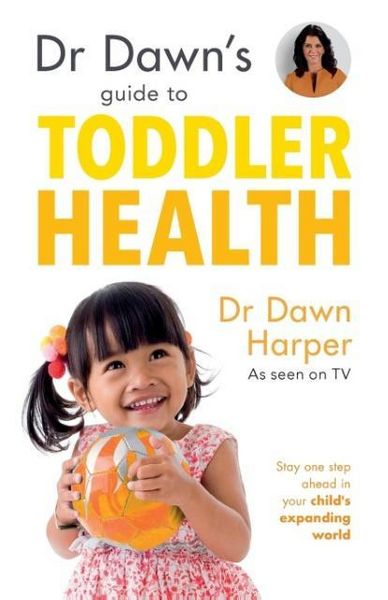 Harper, D: Dr Dawn's Guide to Toddler Health