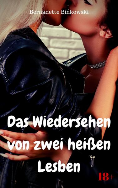 Produktbild: Das Wiedersehen von zwei hei&szlig;en Lesben