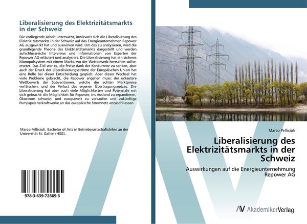 Liberalisierung des Elektrizitätsmarkts in der Schweiz, Taschenbuch von Marco Pellicioli, AV Akademikerverlag, 978-3-639-72669-5