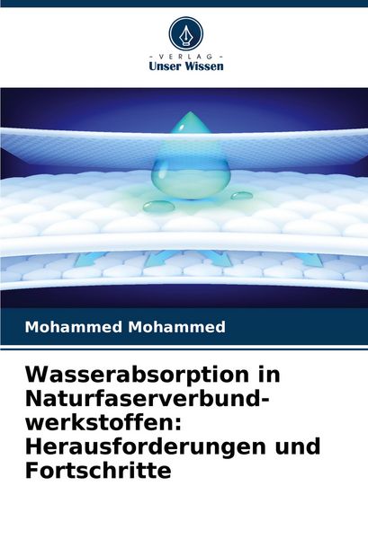 Produktbild: Wasserabsorption in Naturfaserverbund- werkstoffen: Herausforderungen und Fortschritte