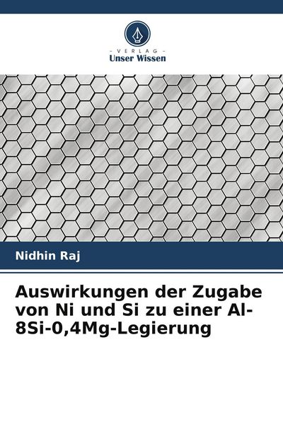 Produktbild: Auswirkungen der Zugabe von Ni und Si zu einer Al-8Si-0,4Mg-Legierung