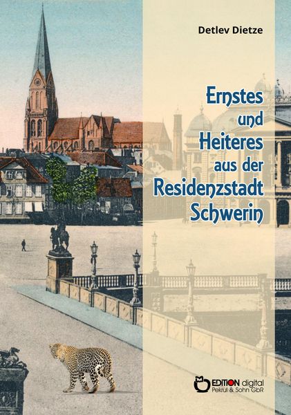 Ernstes und Heiteres aus der Residenzstadt Schwerin