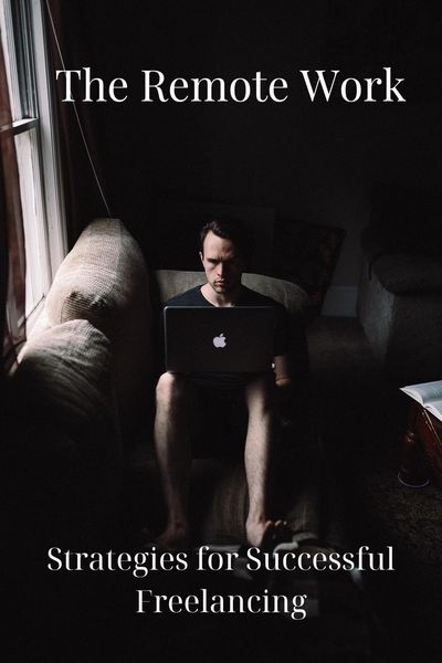 Produktbild: The Remote Work: Strategies for Successful Freelancing