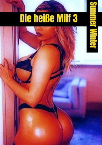 Produktbild: Die hei&szlig;e Milf 3