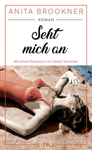Seht mich an, Gebundene Ausgabe von Anita Brookner, Eisele Verlag, 978-3-96161-153-9