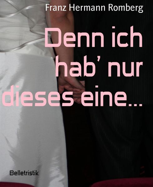 Produktbild: Denn ich hab' nur dieses eine...