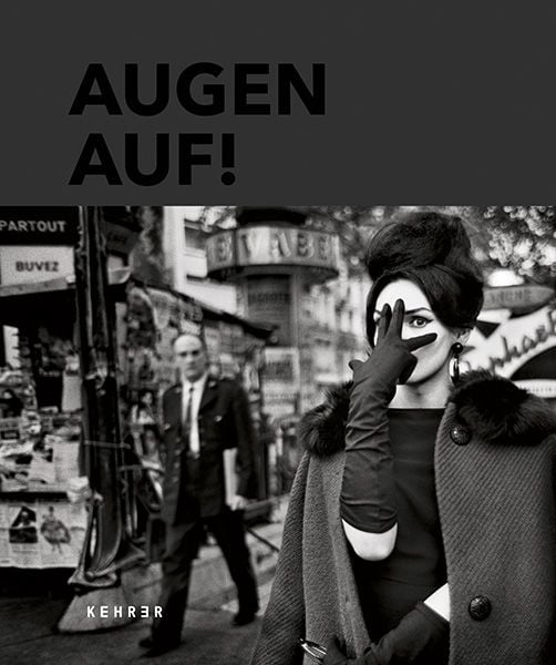 Augen Auf!, Gebundene Ausgabe von Alejandro Castellote,Gabriel Bauret,Michael Ebert,Peter Hamilton,Anton Holzer, Kehrer Verlag, 978-3-86828-523-9