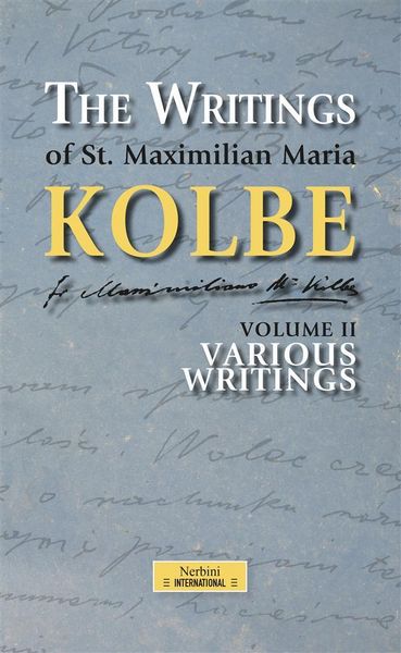 Produktbild: The Writings of St. Maximilian Maria Kolbe - Volume II - Various Writings
