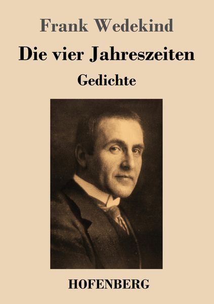 Die vier Jahreszeiten, Taschenbuch von Frank Wedekind, Henricus - Edition Deutsche Klassik GmbH, Berlin, 9783843046978