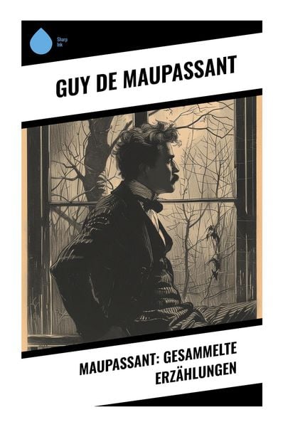 Produktbild: Maupassant: Gesammelte Erz&auml;hlungen