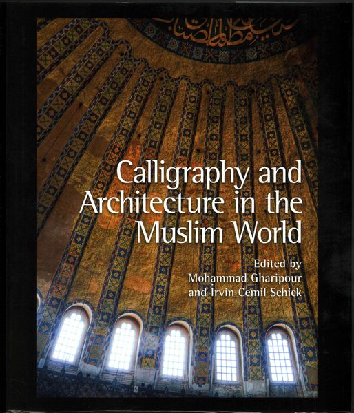 Produktbild: Calligraphy and Architecture in the Muslim World