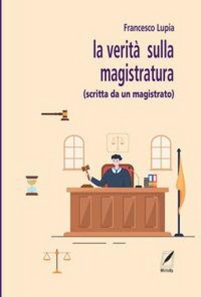 Produktbild: La verit&agrave; sulla magistratura (scritta da un magistrato)