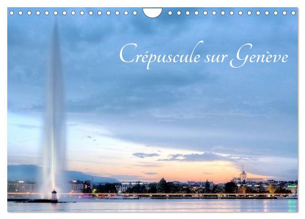 Produktbild: Cr&eacute;puscule sur Gen&egrave;ve (Calendrier mural 2026 DIN A4 vertical), CALVENDO calendrier mensuel