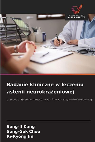 Produktbild: Badanie kliniczne w leczeniu astenii neurokr&iquest;&iquest;eniowej