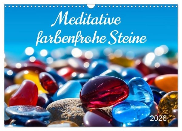 Meditative farbenfrohe Steine (Wandkalender 2026 DIN A3 quer), CALVENDO Monatskalender