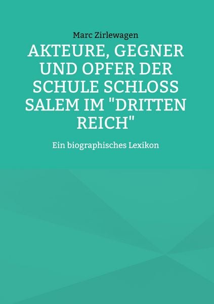 Produktbild: Akteure, Gegner und Opfer der Schule Schloss Salem im "Dritten Reich"