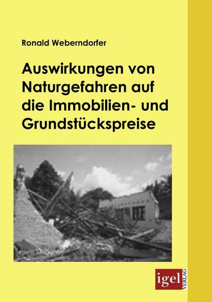 Auswirkungen von Naturgefahren auf die Immobilien- und Grundstückspreise, Taschenbuch von Ronald Weberndorfer, Igel Verlag Literatur & Wissenschaft,