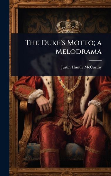 Produktbild: The Duke's Motto; a Melodrama