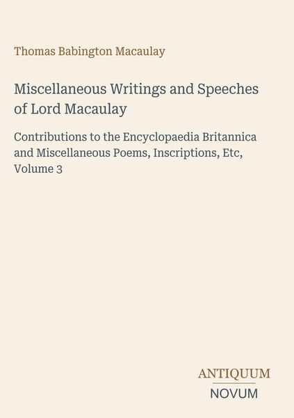 Produktbild: Miscellaneous Writings and Speeches of Lord Macaulay