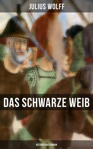 Produktbild: Das schwarze Weib: Historischer Roman
