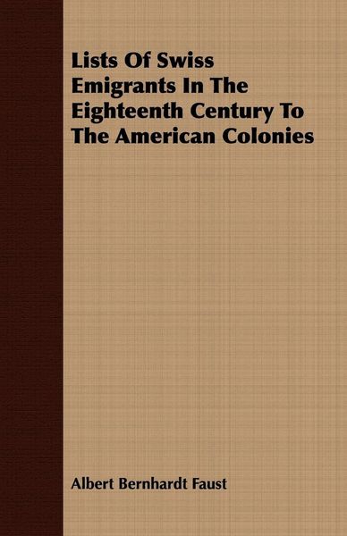Produktbild: Lists Of Swiss Emigrants In The Eighteenth Century To The American Colonies