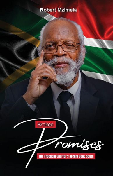 Produktbild: Broken Promises The Freedom Charter's Dream Gone South