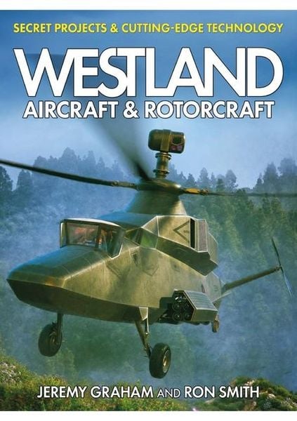 Produktbild: Westland Aircraft & Rotorcraft: Secret Projects & Cutting-Edge Technology