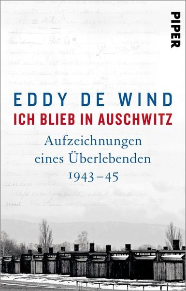 Ich blieb in Auschwitz, Taschenbuch von Eddy de Wind, Piper Taschenbuch, 978-3-492-31774-0