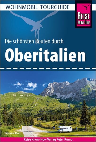 Reise Know-How Wohnmobil-Tourguide Oberitalien, Taschenbuch von Michael Moll, Reise Know-How Verlag Peter Rump GmbH, 9783831736713