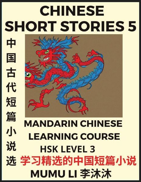 Produktbild: Chinese Short Stories (Part 5) - Mandarin Chinese Learning Course (HSK Level 3), Self-learn Chinese Language, Culture, Myths & Legends, Easy Lessons for Beginners, Simplified Characters, Words, Idioms, Essays, Vocabulary English, Pinyin