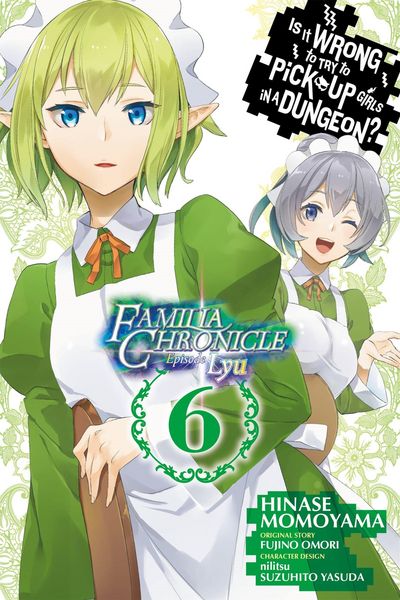 Produktbild: Is It Wrong to Try to Pick Up Girls in a Dungeon? Familia Chronicle Episode Lyu, Vol. 6 (Manga)