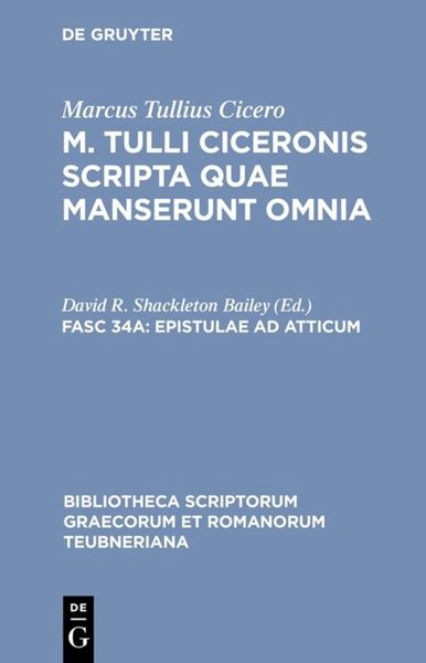 Produktbild: Marcus Tullius Cicero: M. Tulli Ciceronis scripta quae manserunt omnia / Epistulae ad Atticum