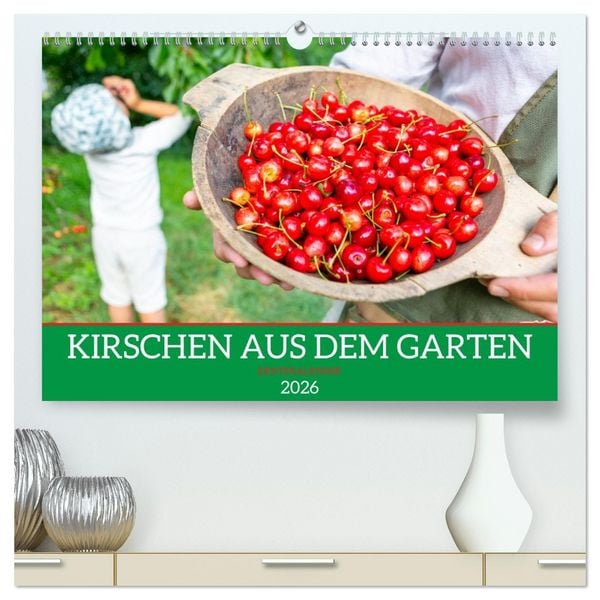 Produktbild: Kirschen aus dem Garten &ndash; Erntekalender (hochwertiger Premium Wandkalender 2026 DIN A2 quer), Kunstdruck in Hochglanz