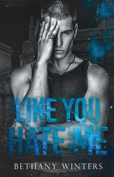 Like You Hate Me, Taschenbuch von Bethany Winters, Bethany Winters, 9781068752469