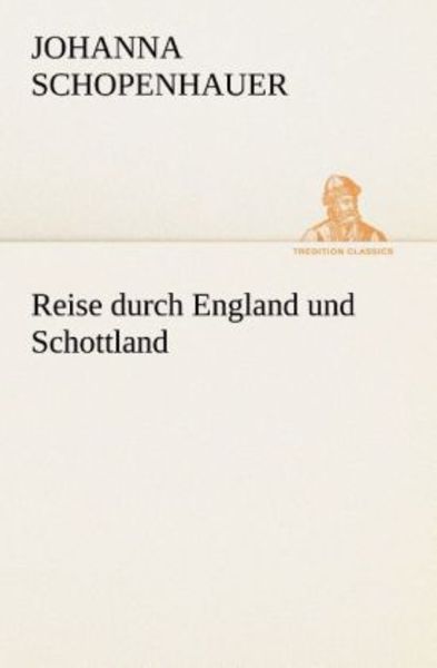 Reise durch England und Schottland, Taschenbuch von Johanna Schopenhauer, Tredition, 9783849547035