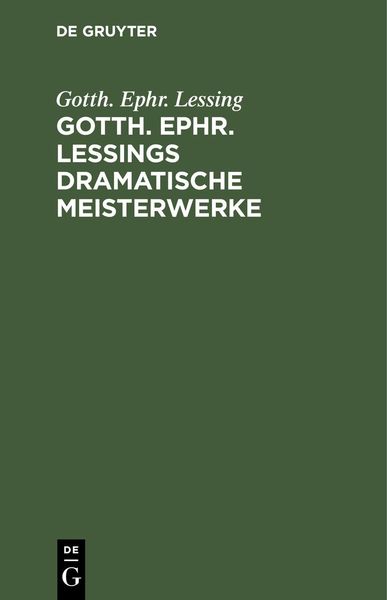 Produktbild: Gotth. Ephr. Lessings Dramatische Meisterwerke