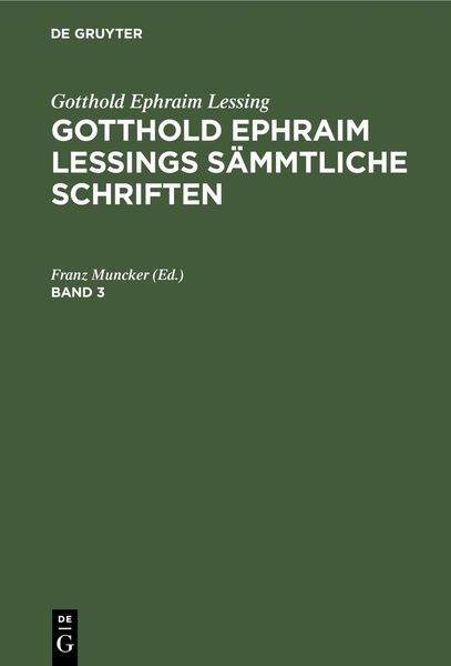 Produktbild: Gotthold Ephraim Lessing: Gotthold Ephraim Lessings S&auml;mmtliche Schriften. Band 3