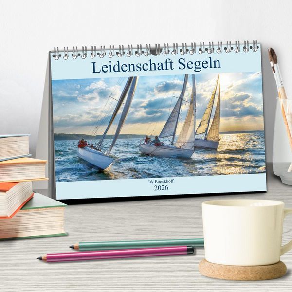 Produktbild: Leidenschaft Segeln (Tischkalender 2026 DIN A5 quer), CALVENDO Monatskalender
