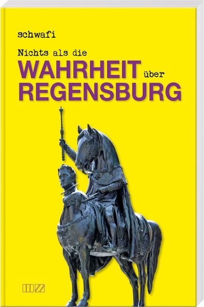 Produktbild: Nichts als die Wahrheit &uuml;ber Regensburg