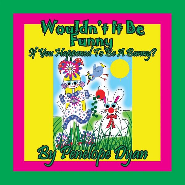 Produktbild: Wouldn't It Be Funny If You Happened To Be A Bunny?