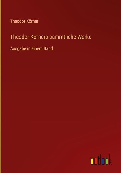 Produktbild: Theodor K&ouml;rners s&auml;mmtliche Werke