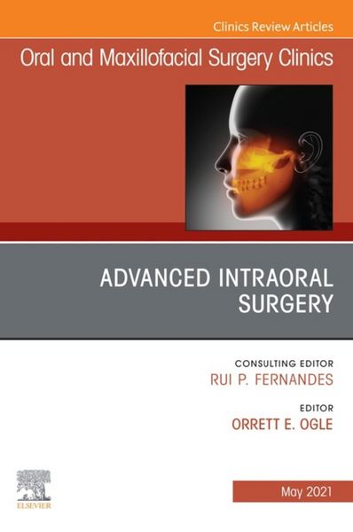 Produktbild: Advanced Intraoral Surgery, An Issue of Oral and Maxillofacial Surgery Clinics of North America