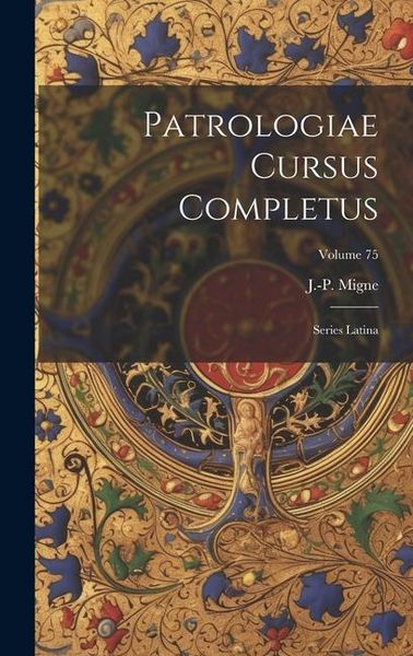Produktbild: Patrologiae cursus completus: Series latina; Volume 75