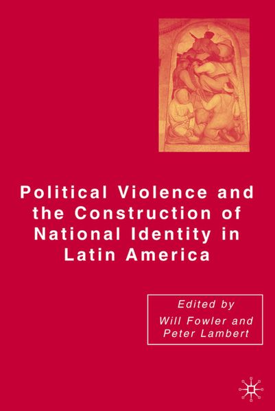 Produktbild: Political Violence and the Construction of National Identity in Latin America